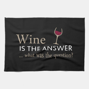 Wine is the answer funny wine quote tea towel