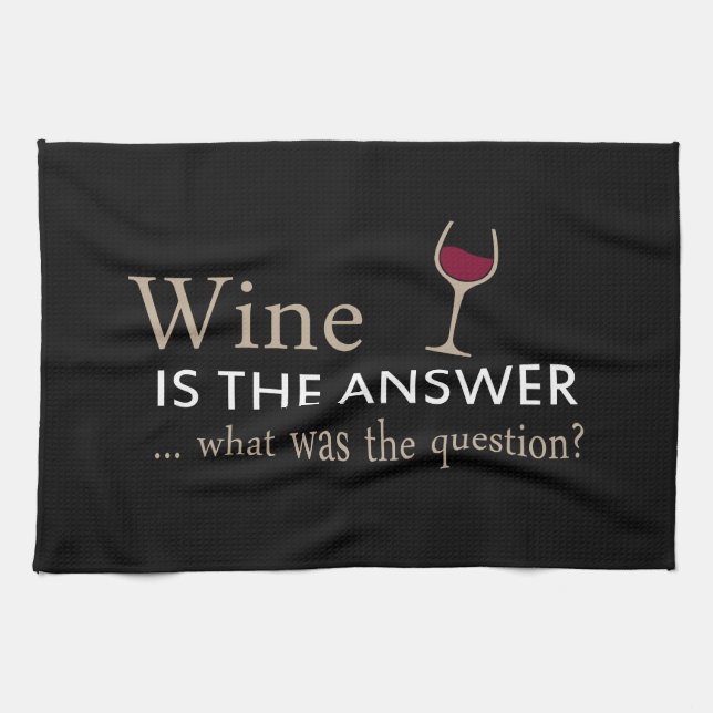 Wine is the answer funny wine quote tea towel (Horizontal)