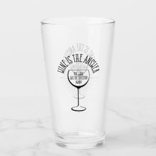 Wine Is The Answer Glass