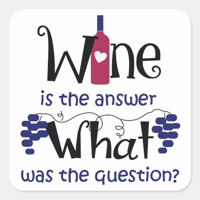 Wine is the Answer Square Sticker (Front)