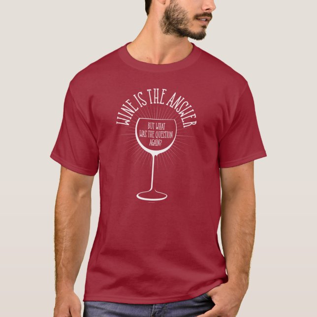 Wine Is The Answer T-Shirt (Front)