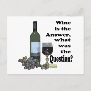 Wine is the answer, what was the Question?  Gifts Postcard