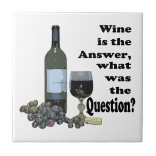 Wine is the answer, what was the Question? Gifts Tile