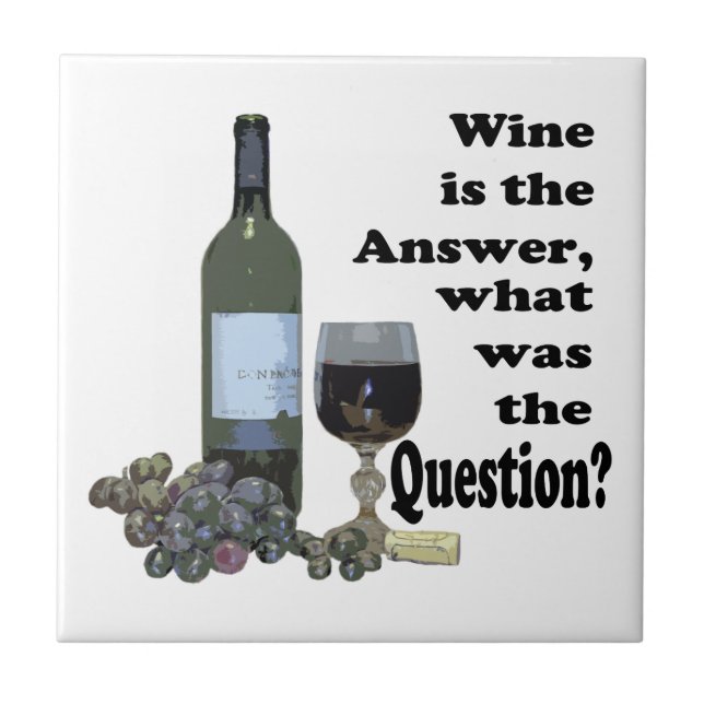 Wine is the answer, what was the Question?  Gifts Tile (Front)