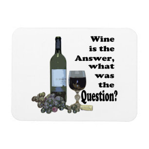 Wine is the answer, what was the question? Magnet