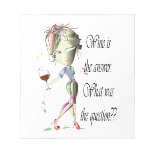 Wine is the Answer - what was the question?? Notepad