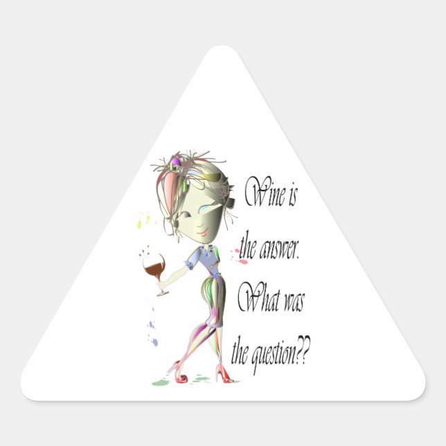 Wine is the Answer - what was the question?? Triangle Sticker (Front)