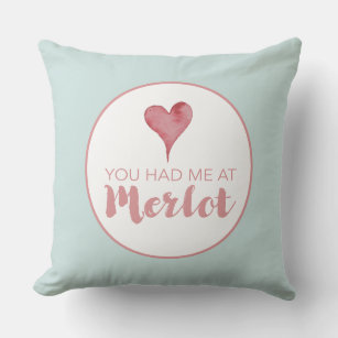 Wine Lover Gift You Had Me At Merlot Cushion