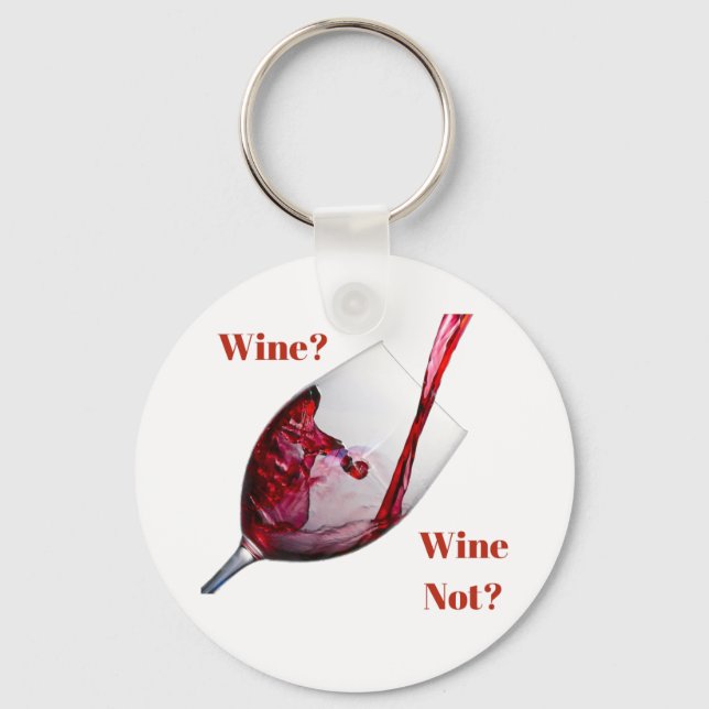 Wine Lover's Keychain - Wine? Wine Not? (Front)