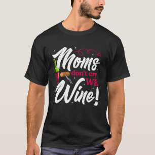 Wine Loving Mothers Day For Mom Drinking T-Shirt
