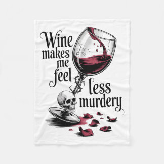 Wine Make Me Feel Less Murdery Funny Gothic Witch Fleece Blanket