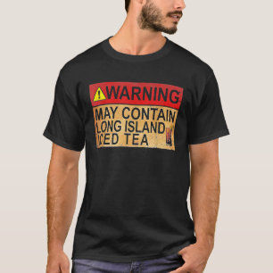 Wine May Contain Long Island Iced Tea T-Shirt
