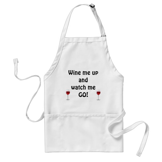 Wine Me Up and Watch Me Go - Wine Apron (Front)