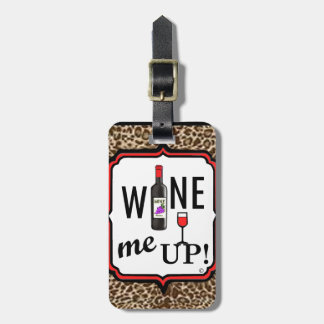 Wine Me Up! Luggage Tag