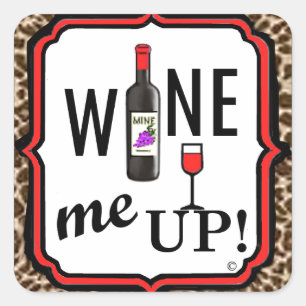 Wine Me Up! Square Sticker