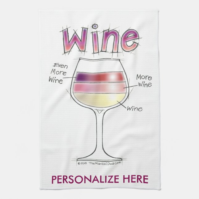 WINE, MORE WINE, EVEN MORE WINE TEA TOWEL (Vertical)