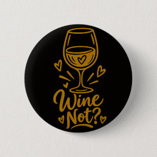 Wine Not Cute Wine Lover Gift D Men's Basic T-Shir 6 Cm Round Badge