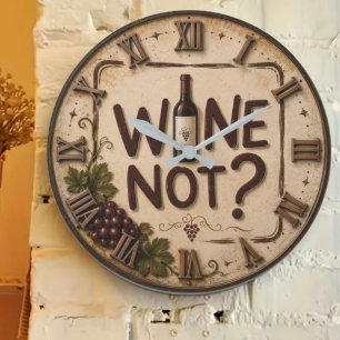 Wine Not? Funny Wine Lover Large Clock