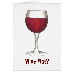 Wine Not? Red Wine Lover Cabernet Merlot Glass