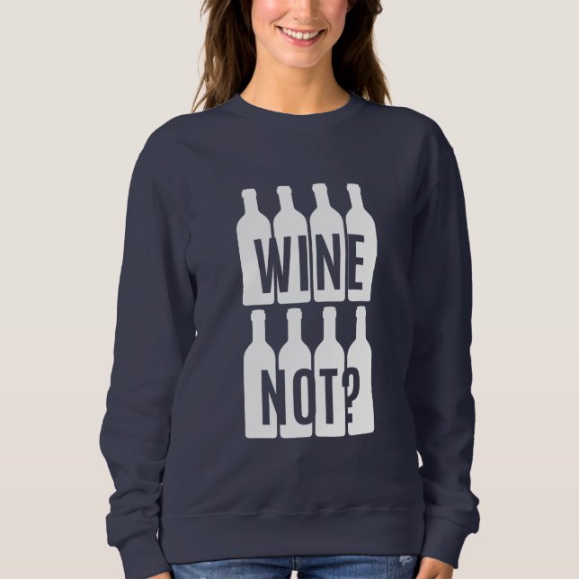 Wine not sweatshirt (Front)