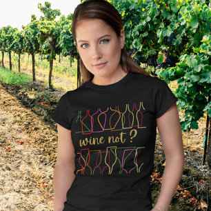Wine Not T-Shirt