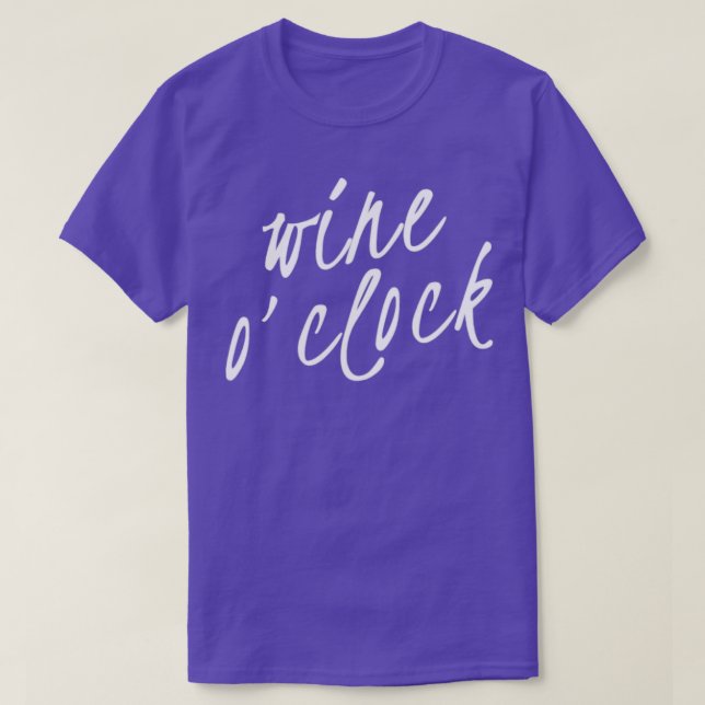 Wine OClock Funny Wine Lover Quote 1 T-Shirt (Design Front)