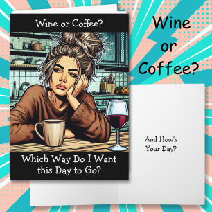 Wine or Coffee Funny Housewife Humour Card