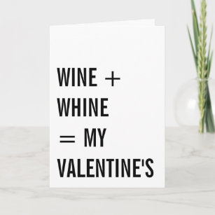 Wine Plus Whine Funny Single Valentines Day Holiday Card