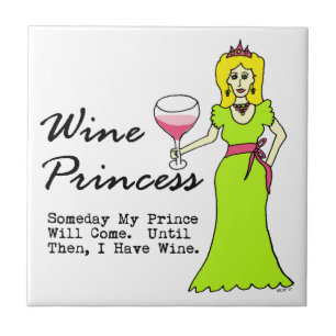 Wine Princess "Someday My Prince Will Come" Tile