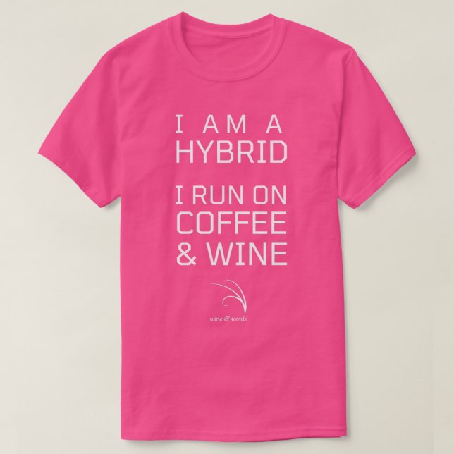 Wine quote hybrid run on coffee and wine2 T-Shirt (Design Front)