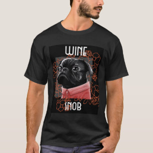Wine Snob Pug T-Shirt