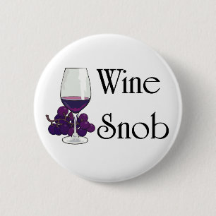 Wine Snob T-shirts and Gifts. 6 Cm Round Badge