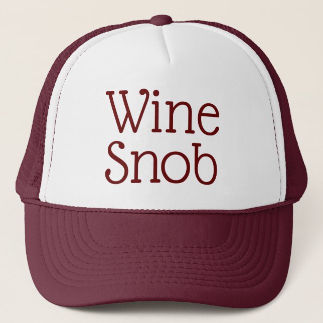 Wine Snob Truckers Hat (Front)