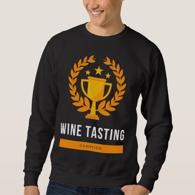 Wine Tasting Champion Sweatshirt (Front)