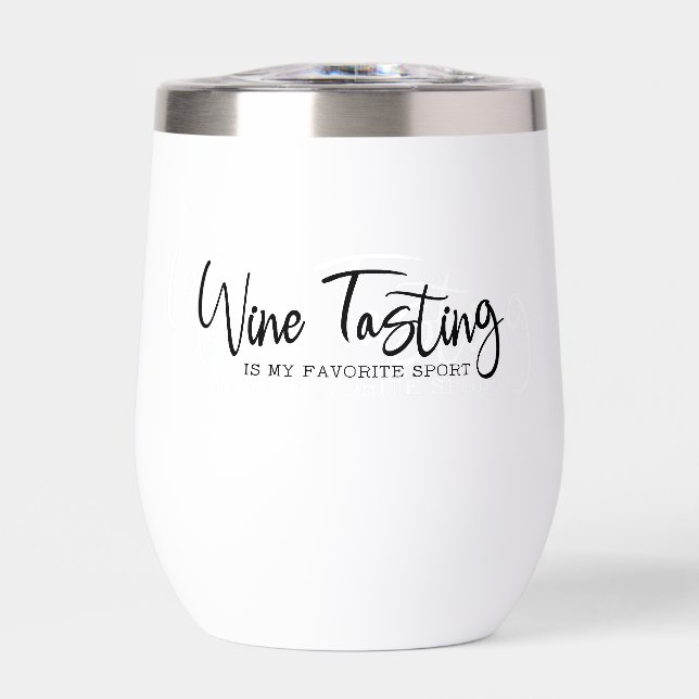 Wine Tasting is my Favorite Sport Tumbler (Front)