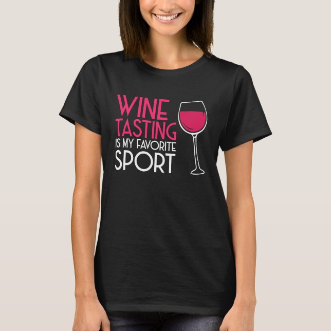 Wine Tasting Sport Drinking  Drinker Sayings Graph T-Shirt (Front)
