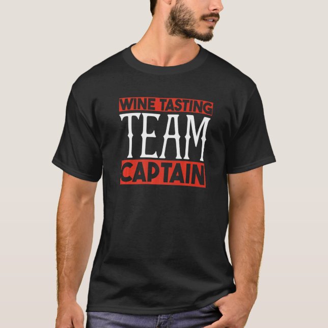 Wine Tasting Team Captain Red White Wine T-Shirt (Front)