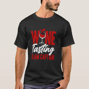 Wine Tasting Team Captain, Wine Tasting Team, Wine T-Shirt