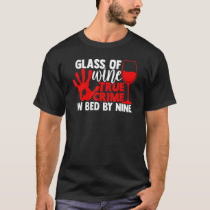 Wine True Crime Shows T-Shirt