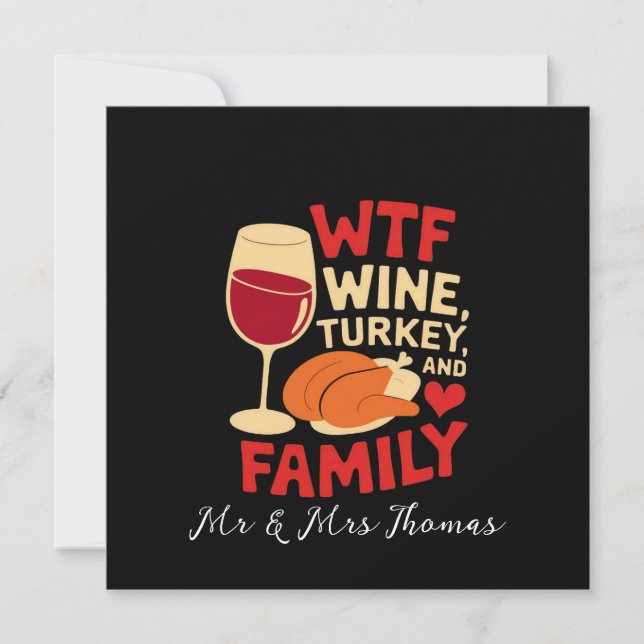Wine, Turkey, and Family Funny Thanksgiving Invitation (Front)
