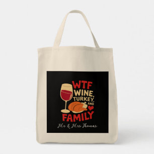 Wine, Turkey, and Family Funny Thanksgiving Tote Bag