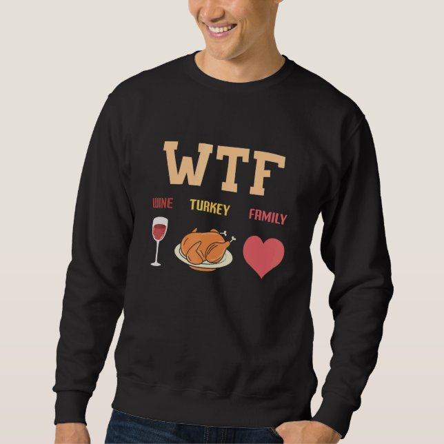 Wine Turkey Family Dinner Matching Thanksgiving Tu Sweatshirt (Front)
