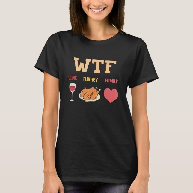 Wine Turkey Family Dinner Matching Thanksgiving Tu T-Shirt (Front)