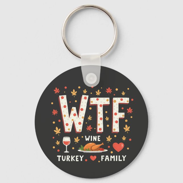 WIne Turkey Family Funny Thanksgiving  Key Ring (Front)
