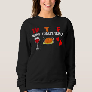 Wine Turkey Family Thanksgiving Day Sweatshirt