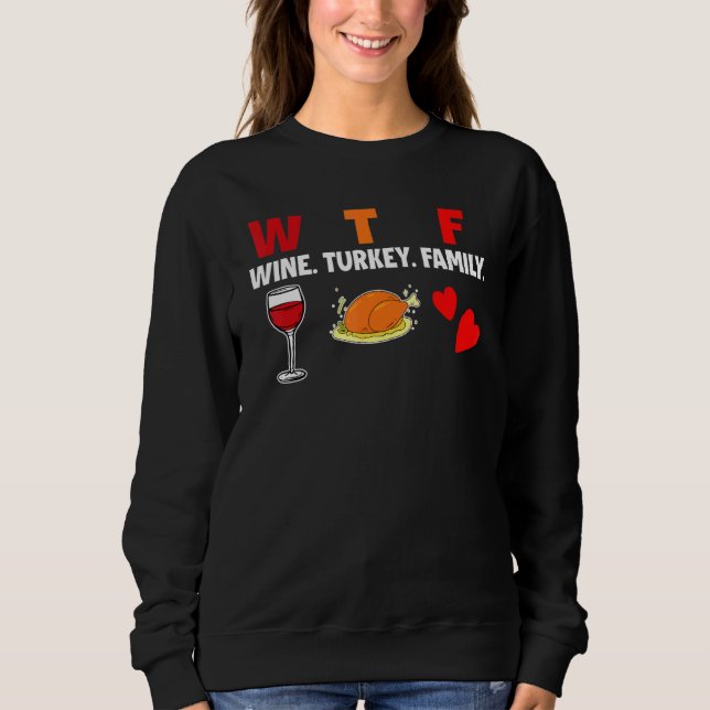 Wine Turkey Family Thanksgiving Day Sweatshirt (Front)