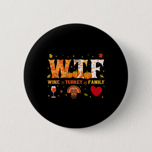 Wine Turkey Family Wtf Funny Thanksgiving Gift 6 Cm Round Badge