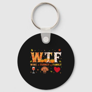 Wine Turkey Family Wtf Funny Thanksgiving Gift Key Ring