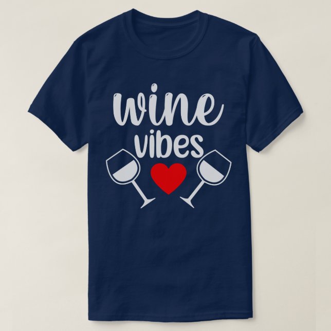 Wine Vibes Funny Wine Lover Saying in White and Re T-Shirt (Design Front)