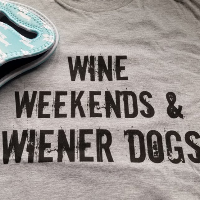 Wine Weekends & Wiener Dogs Bella Canvas Shirt (Creator Uploaded)